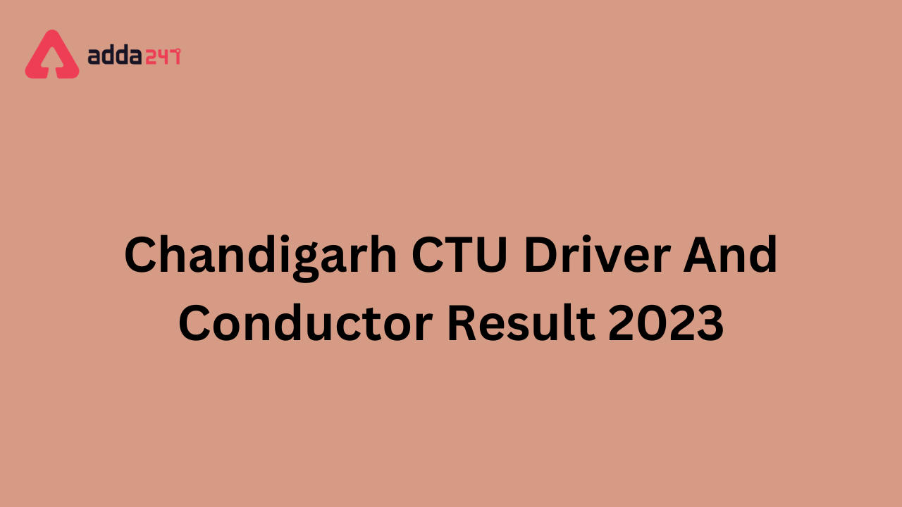 Chandigarh CTU Driver And Conductor Result 2023