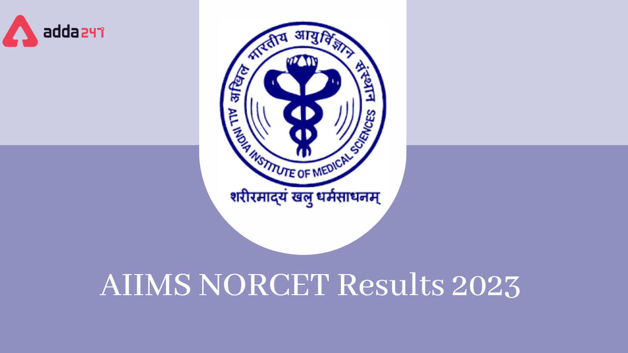 AIIMS NORCET Results 2023