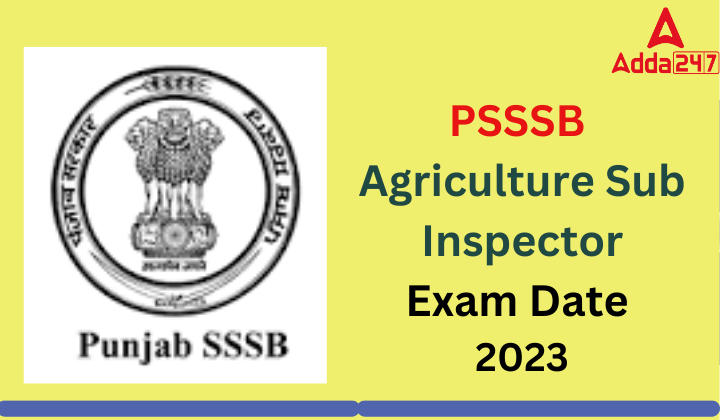 PSSSB Agriculture Sub Inspector Exam Date 2023