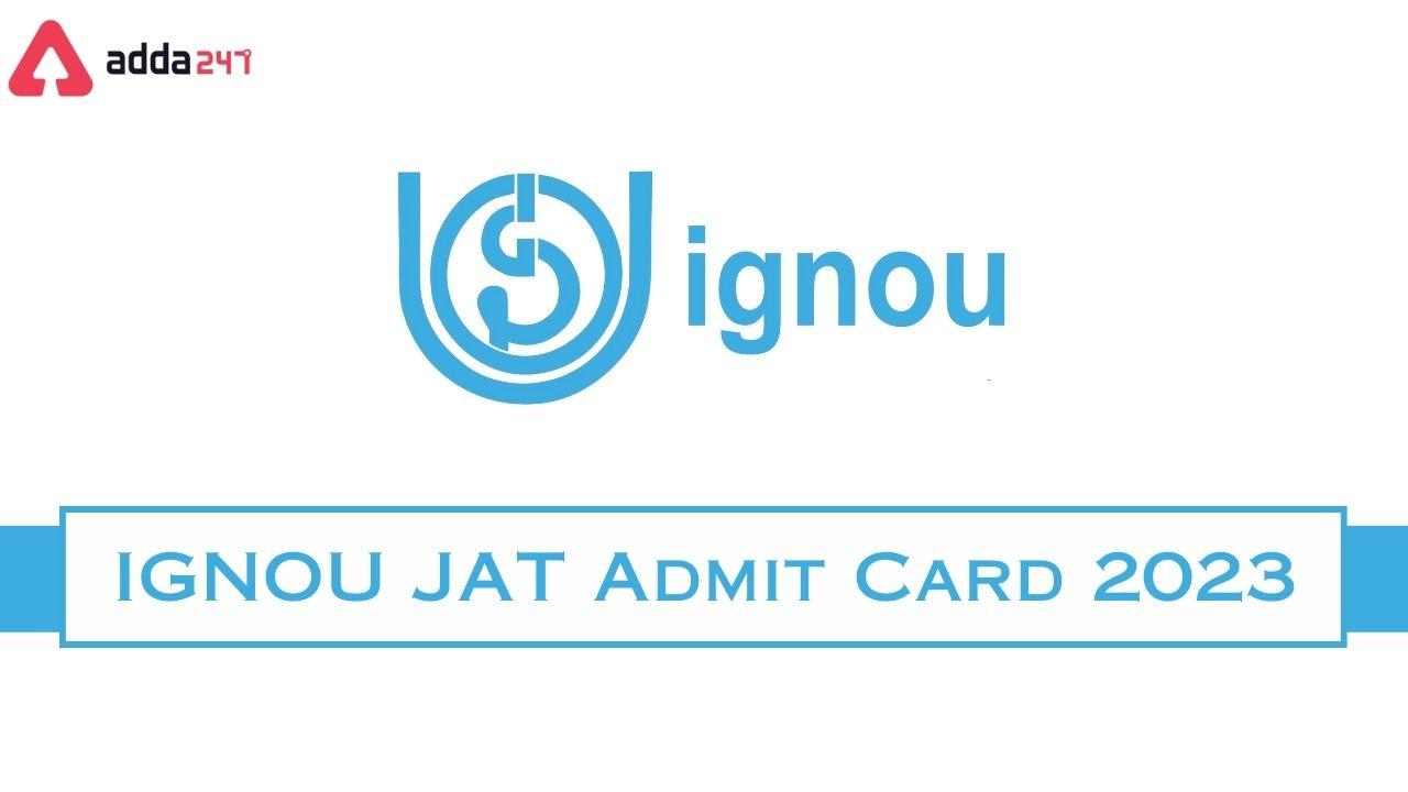 IGNOU JAT Admit Card 2023, City Intimation Link