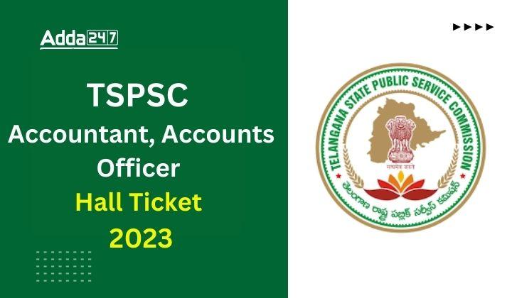 TSPSC Accountant, Accounts Officer Hall Ticket 2023