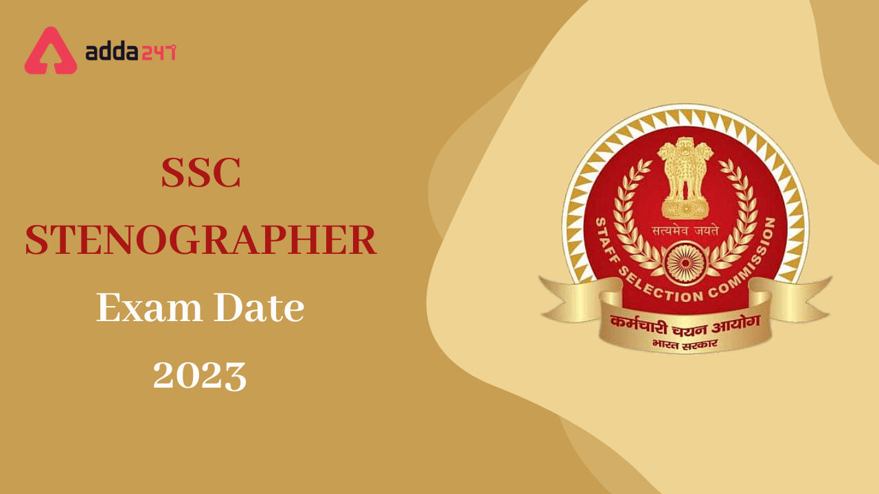 SSC Stenographer Exam Date 2023 Out, Online Exam Date_20.1