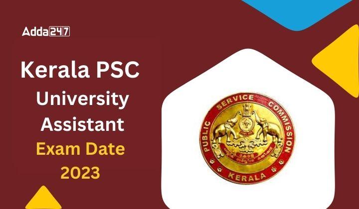 Kerala PSC University Assistant Exam Date 2023