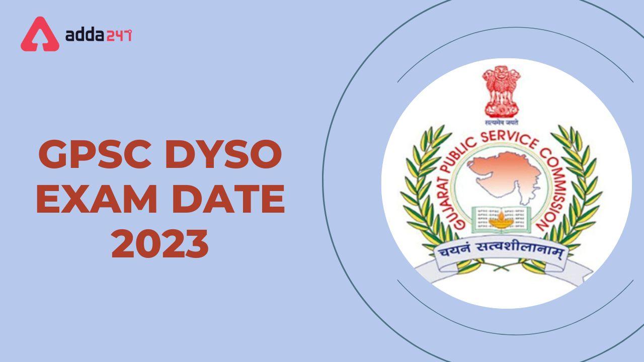 GPSC DYSO Exam Date 2023
