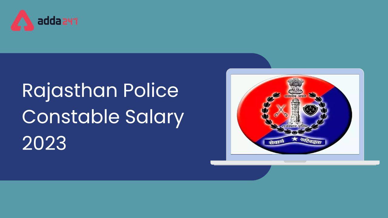 Rajasthan Police Constable Salary 2023