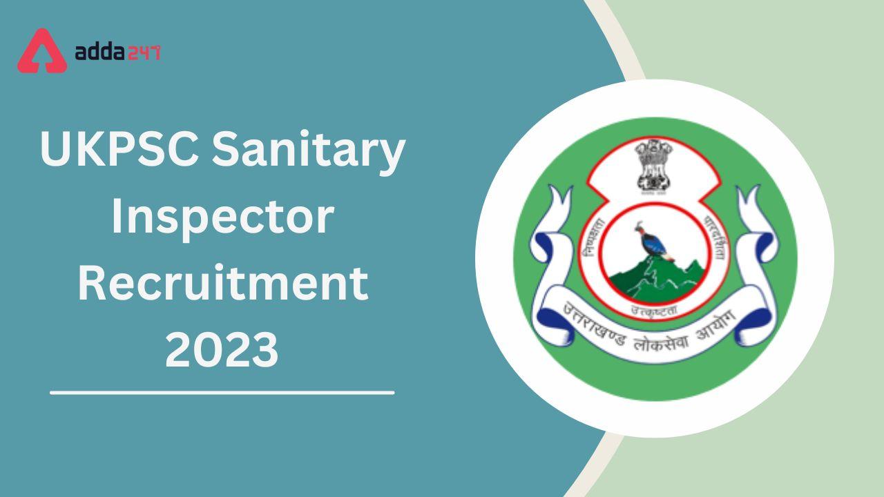 UKPSC Sanitary Inspector Recruitment 2023