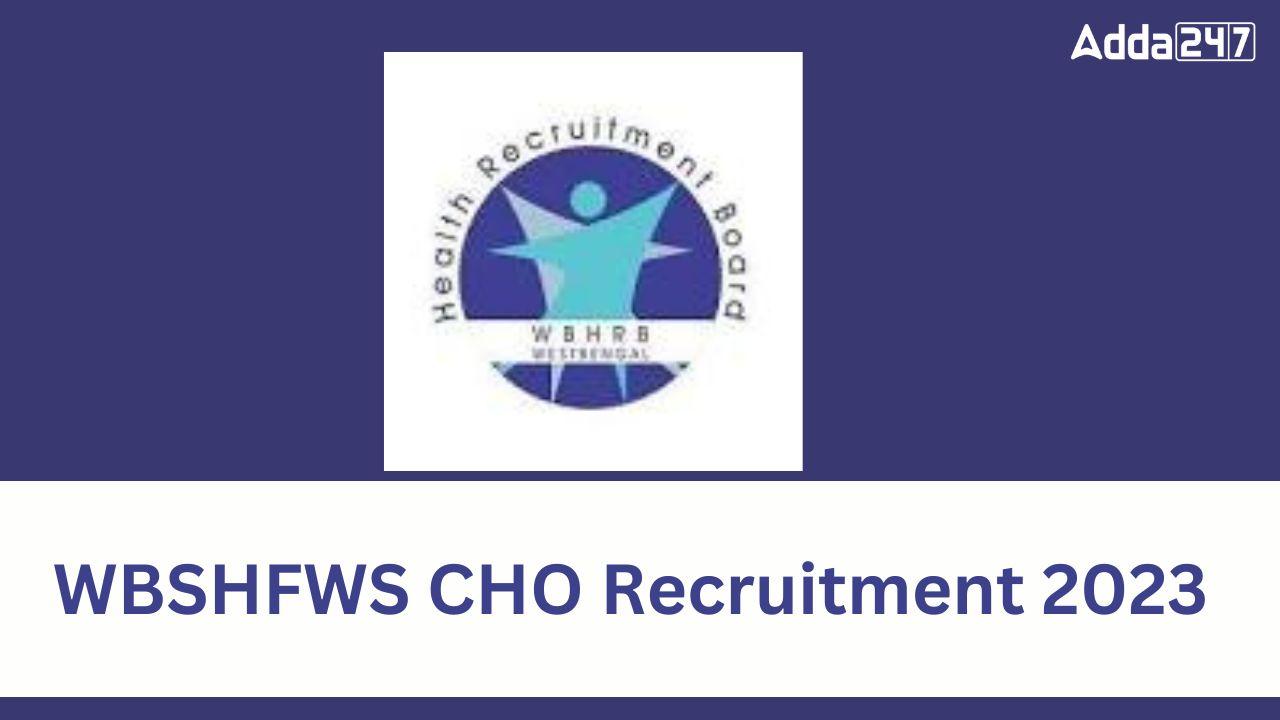 WBSHFWS CHO Recruitment 2023