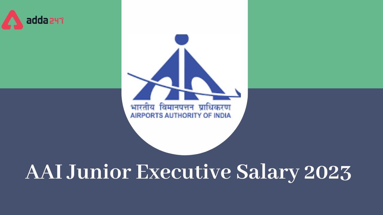 AAI Junior Executive Salary 2023