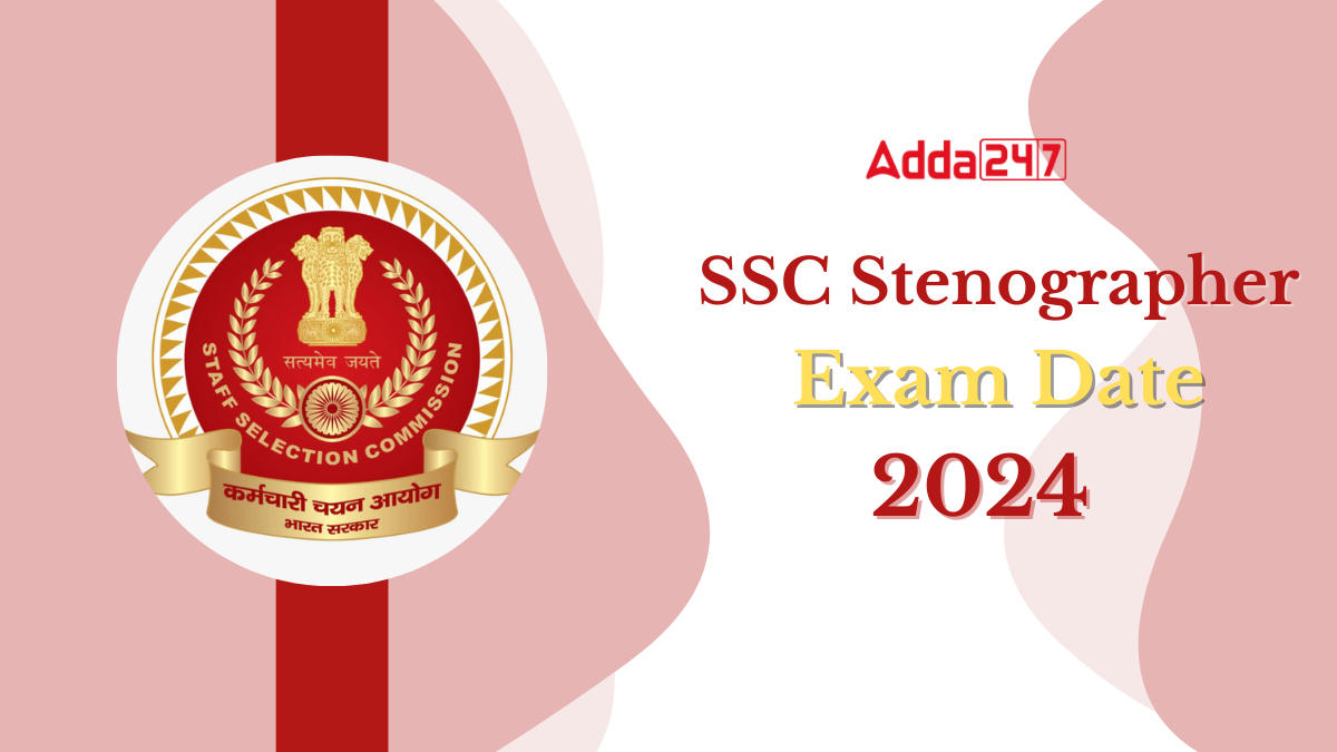 SSC Stenographer Exam Date 2024