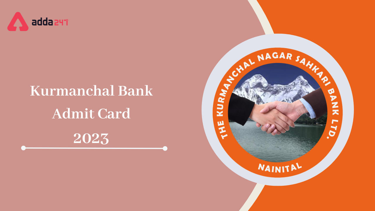 Kurmanchal Bank Admit Card 2023