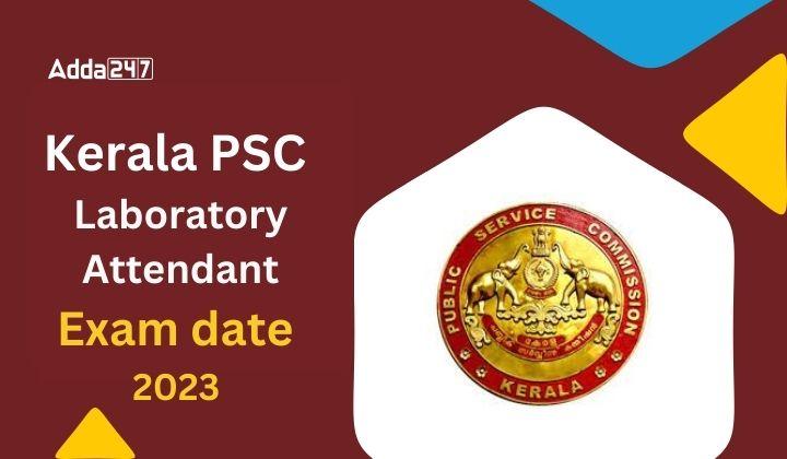 Kerala PSC Laboratory Attendant Exam date 2023