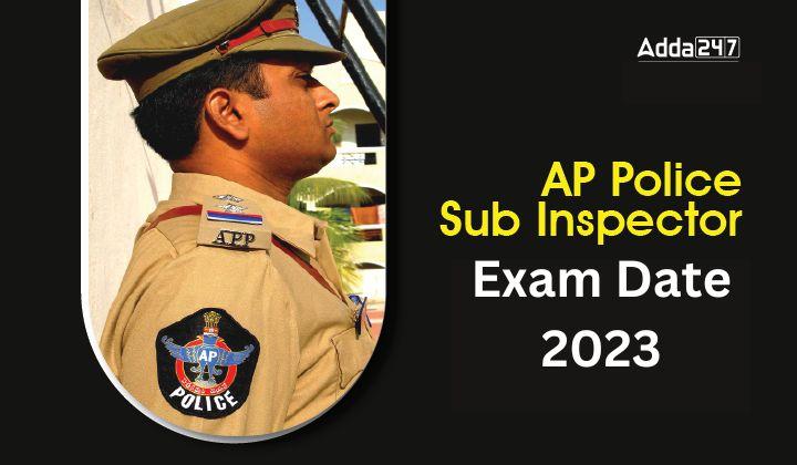 AP Police SI Exam date 2023