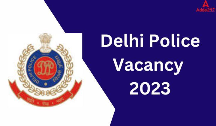 Delhi Police Vacancy 2023