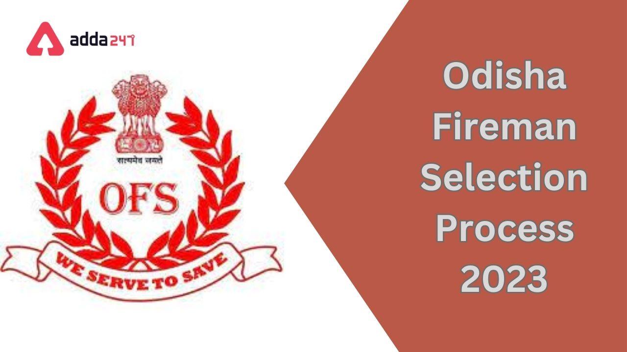 Odisha Fireman Selection Process 2023