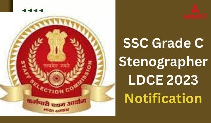 SSC Grade C Stenographer LDCE 2023