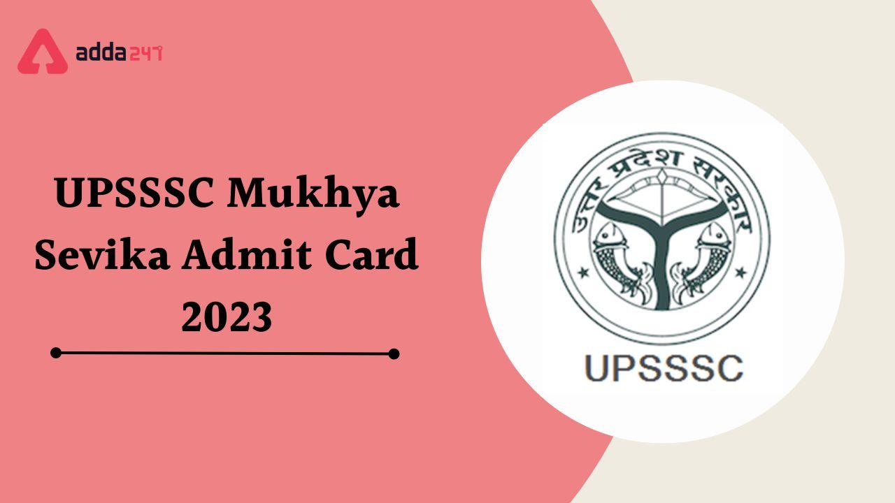 UPSSSC Mukhya Sevika Admit Card 2023