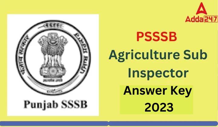 PSSSB Agriculture Sub Inspector Answer Key 2023
