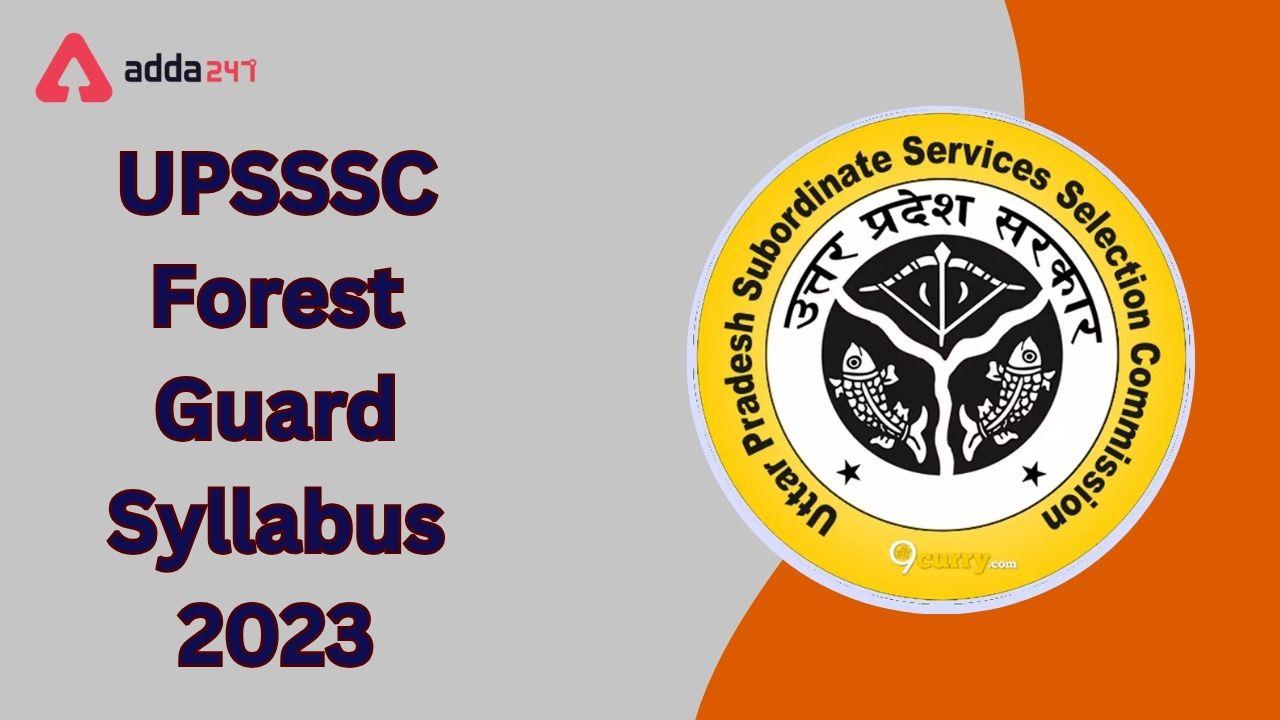 UPSSSC Forest Guard Syllabus 2023
