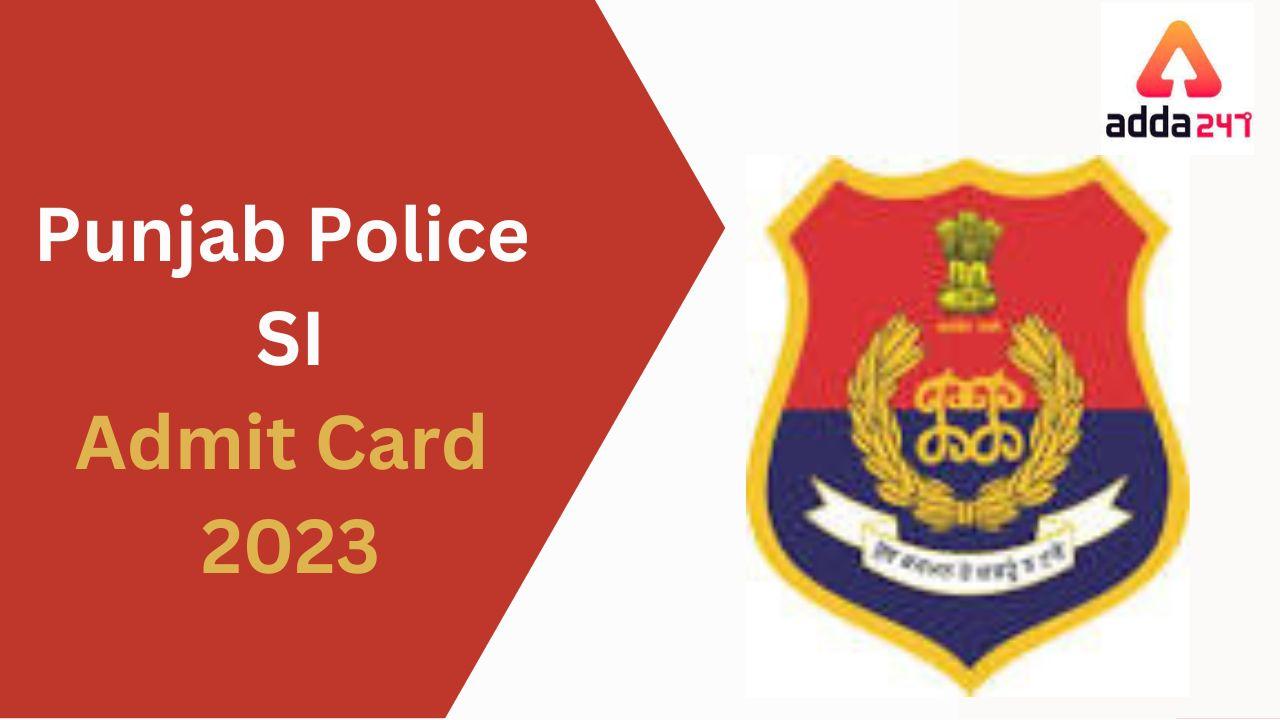 Punjab Police SI Admit Card 2023
