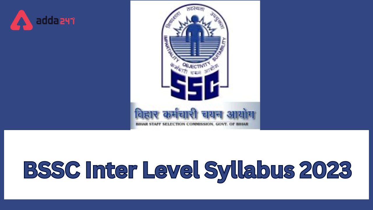 BSSC Inter Level Syllabus 2023 Topic-wise And Exam Pattern