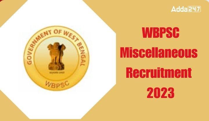 WBPSC Miscellaneous Recruitment 2023