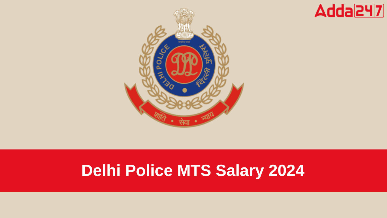 Delhi Police MTS Salary 2024