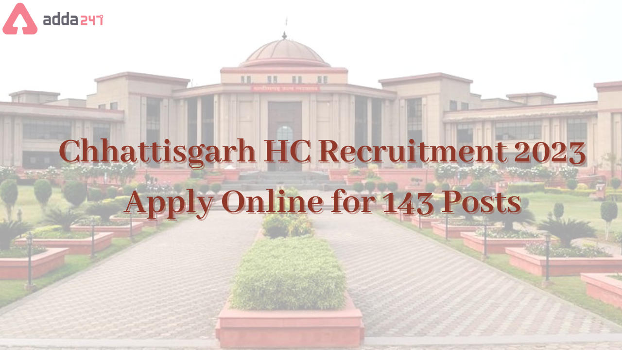 Chhattisgarh HC Recruitment 2023