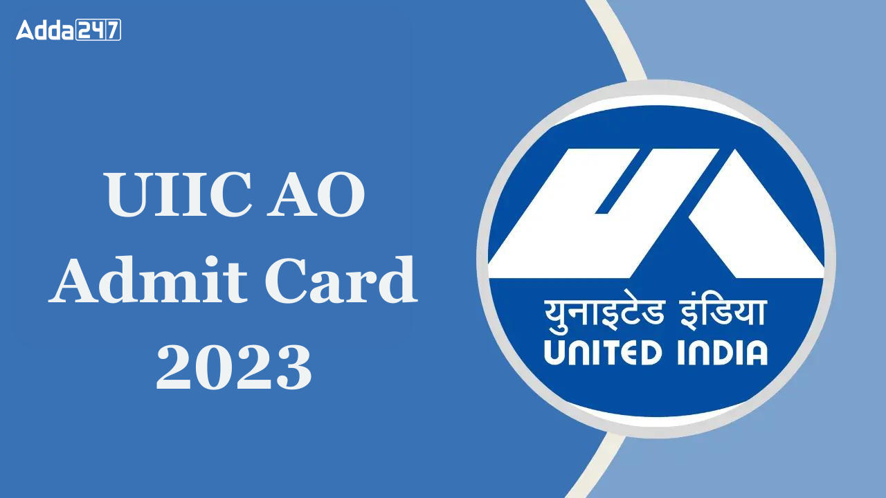 UIIC AO Admit Card 2023