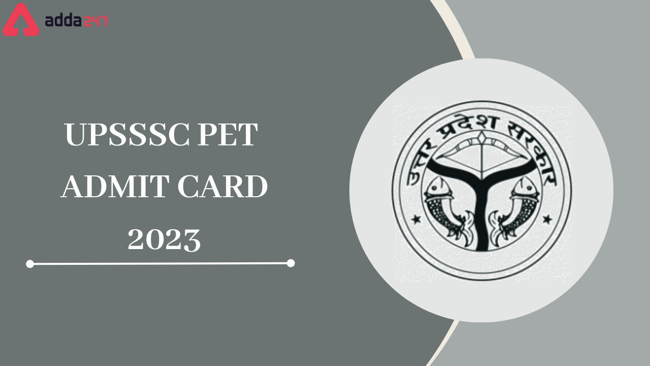 UPSSSC PET Admit Card 2023 Out, UP PET Admit Card Link_20.1