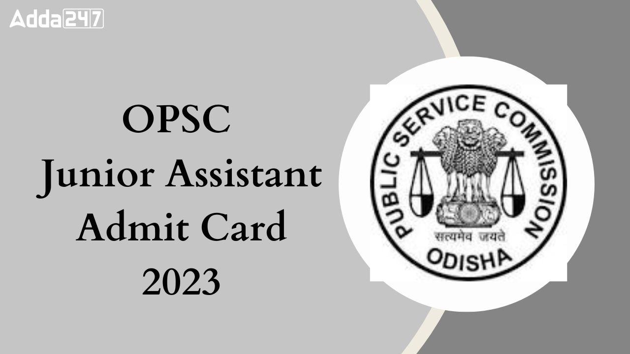 OPSC Junior Assistant Admit Card 2023