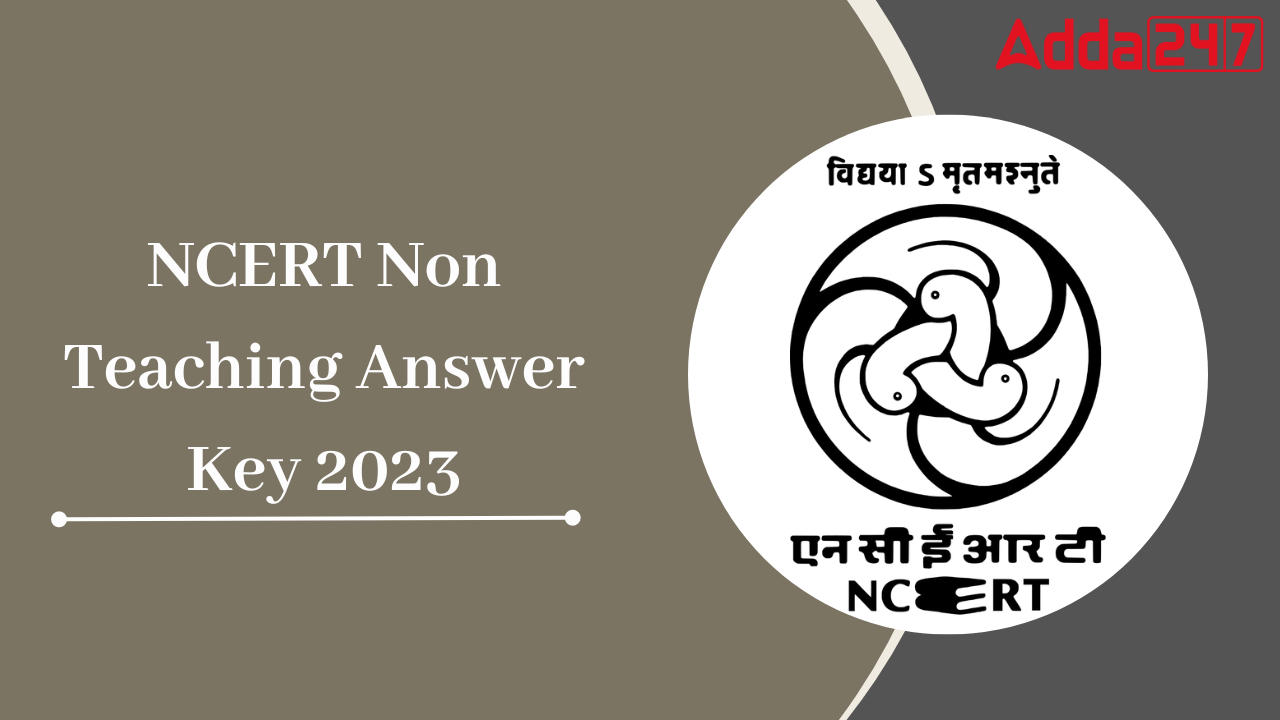 NCERT Non Teaching Answer Key 2023