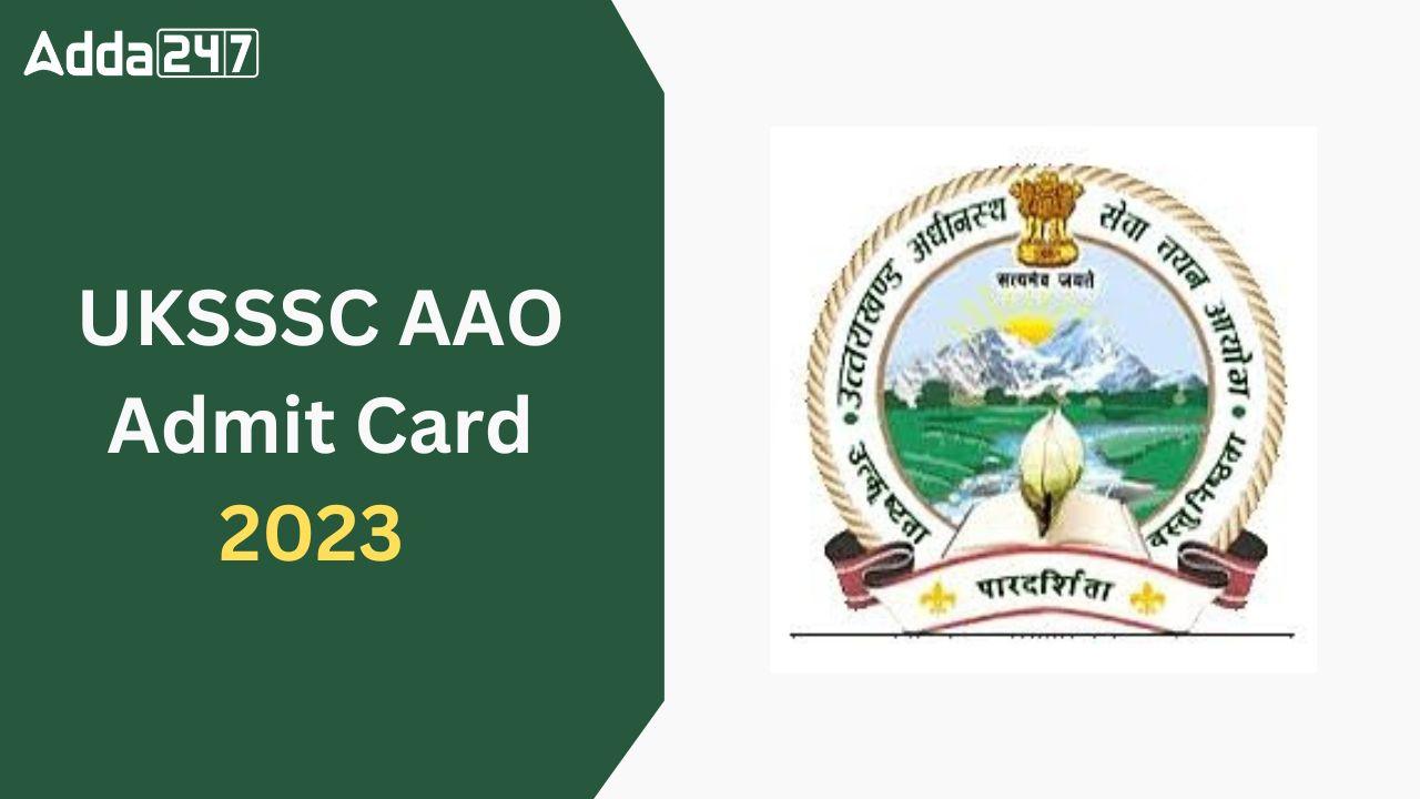 UKSSSC AAO Admit Card 2023