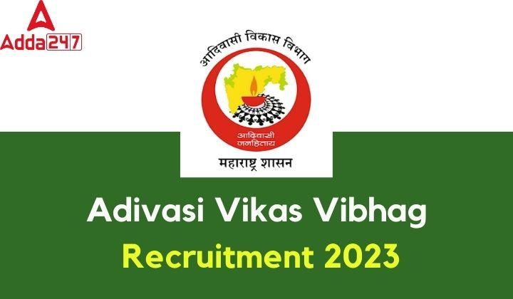 Adivasi Vikas Vibhag Recruitment 2023 Notification Out_20.1