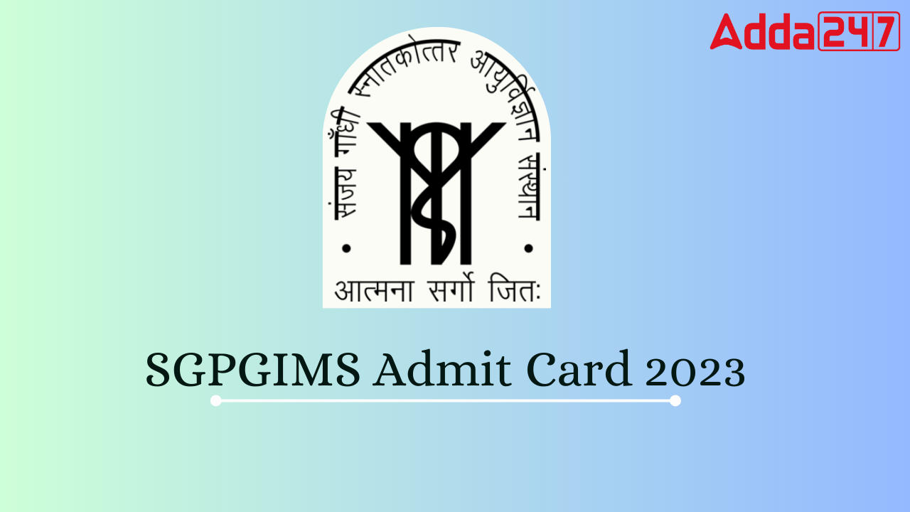 SGPGIMS Admit Card 2023