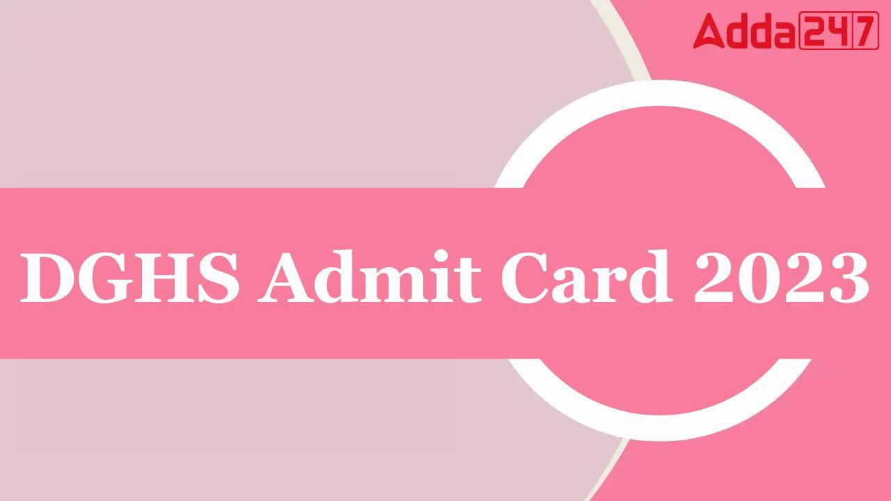 DGHS Admit Card 2023