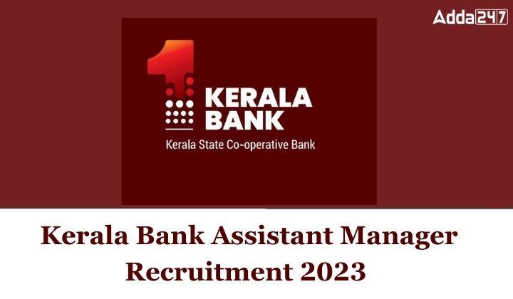 Kerala Bank Assistant Manager Recruitment 2023