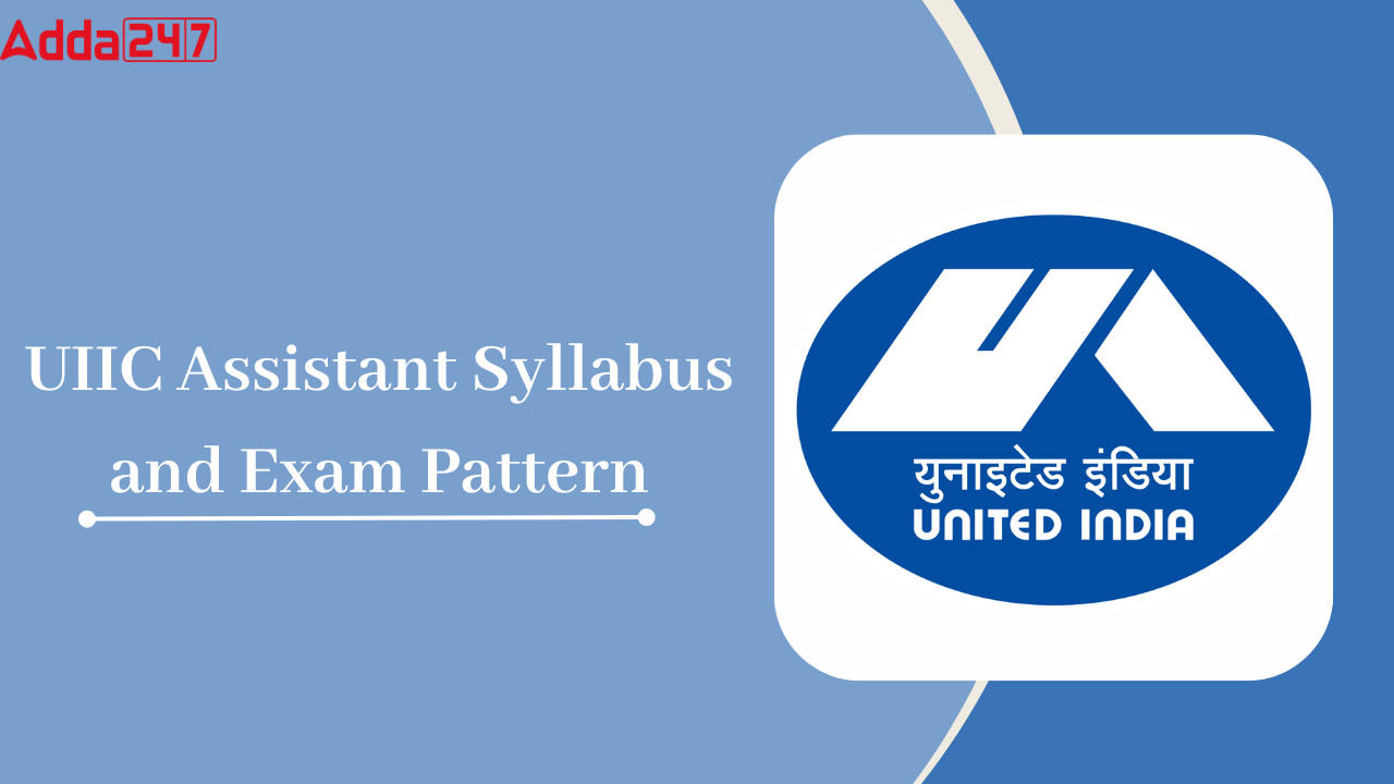 UIIC Assistant Syllabus and Exam Pattern