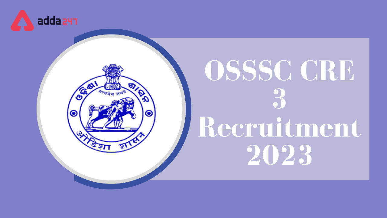 OSSSC CRE 3 Recruitment 2023