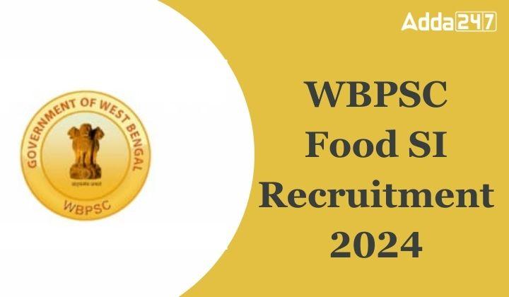 WBPSC Food SI Recruitment 2024