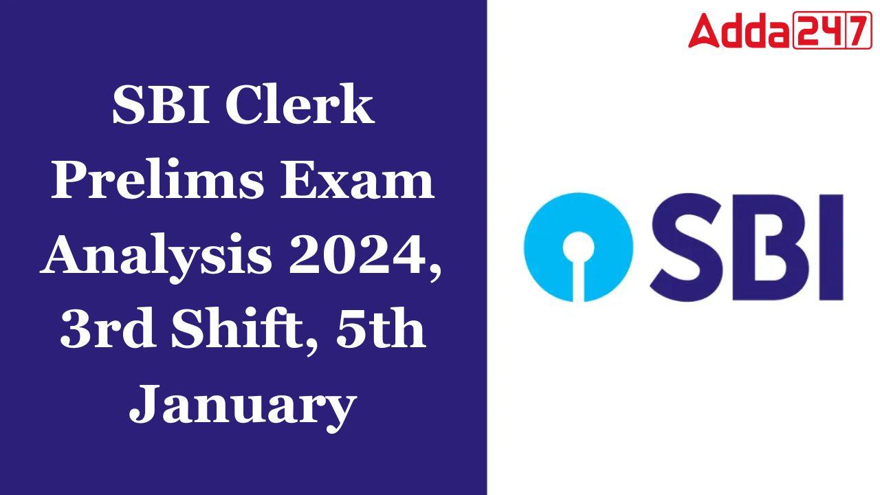 SBI Clerk Prelims Exam Analysis 2024, 3rd Shift, 5th January