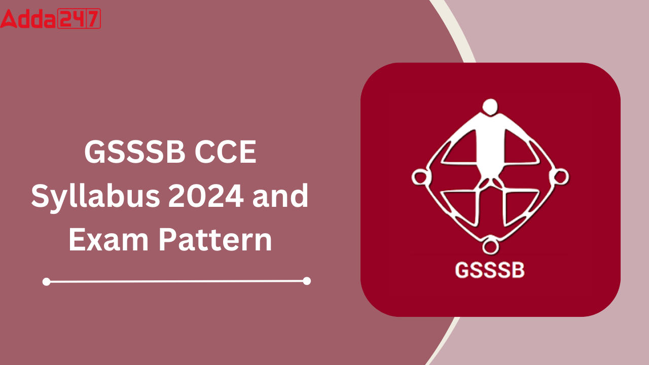 GSSSB CCE Syllabus 2024 and Exam Pattern