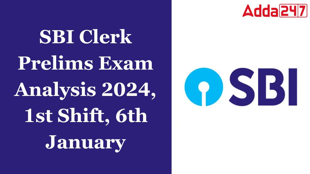 SBI Clerk Prelims Exam Analysis 2024, 1st Shift, 6th January