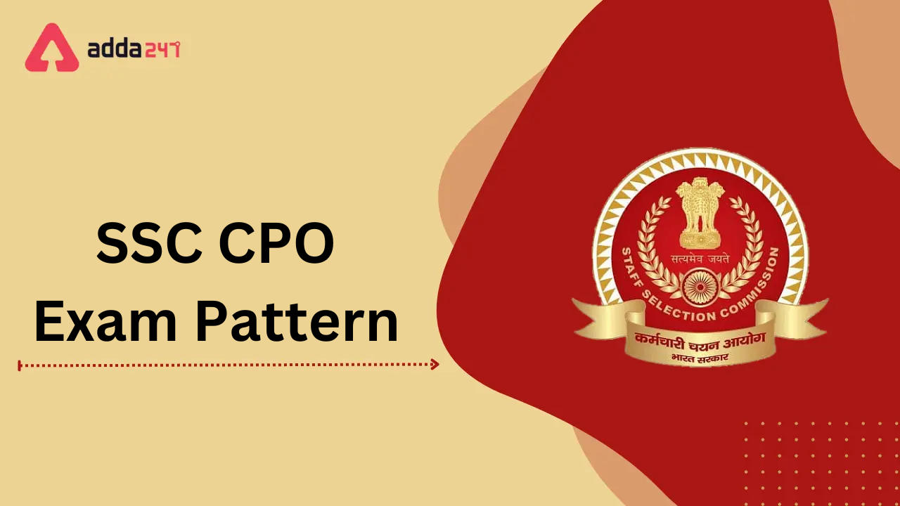 SSC CPO Exam Pattern 2024 Paper 1 And 2 PST And PET