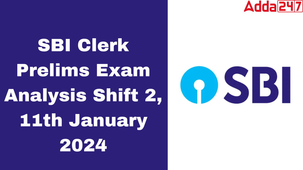 SBI Clerk Prelims Exam Analysis Shift 2, 11th January 2024