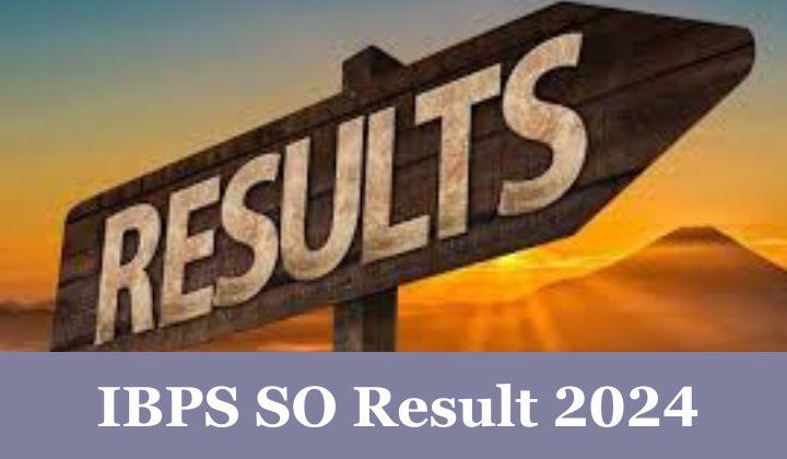 IBPS SO Result 2024