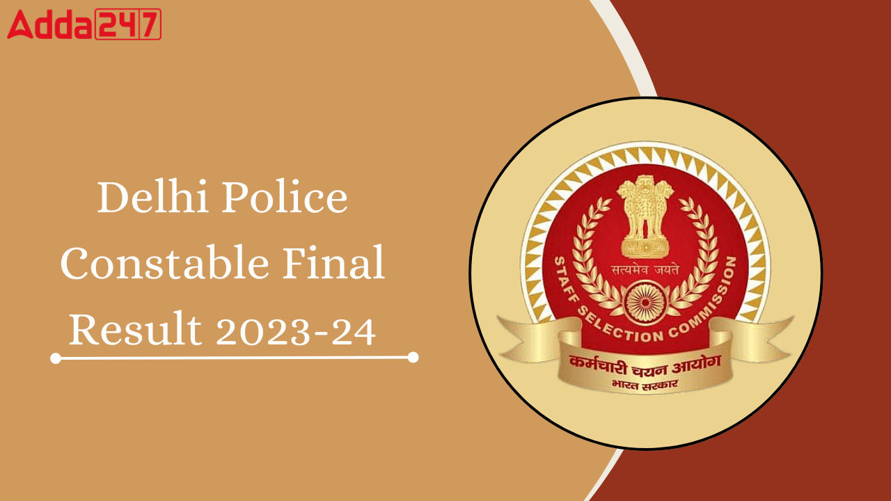 Delhi Police Constable Final Result 2023-24