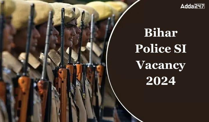 Bihar Police SI Vacancy 2024