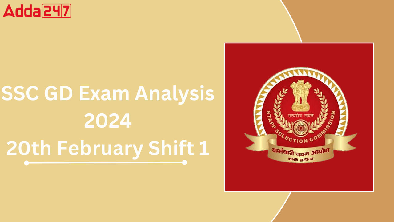 SSC GD Exam Analysis 2024, 20th February Shift 1