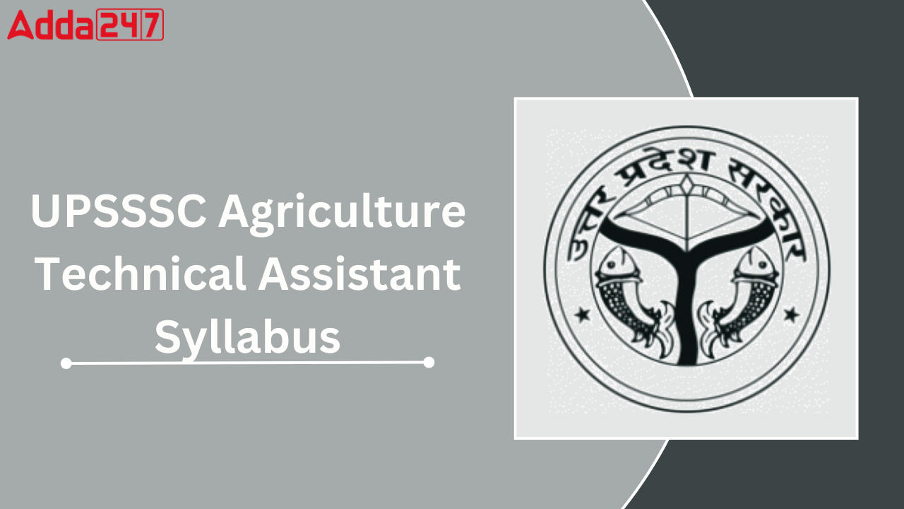 UPSSSC Agriculture Technical Assistant Syllabus