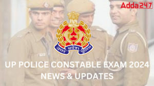 UP POLICE CONSTABLE EXAM 2024 NEWS & UPDATES